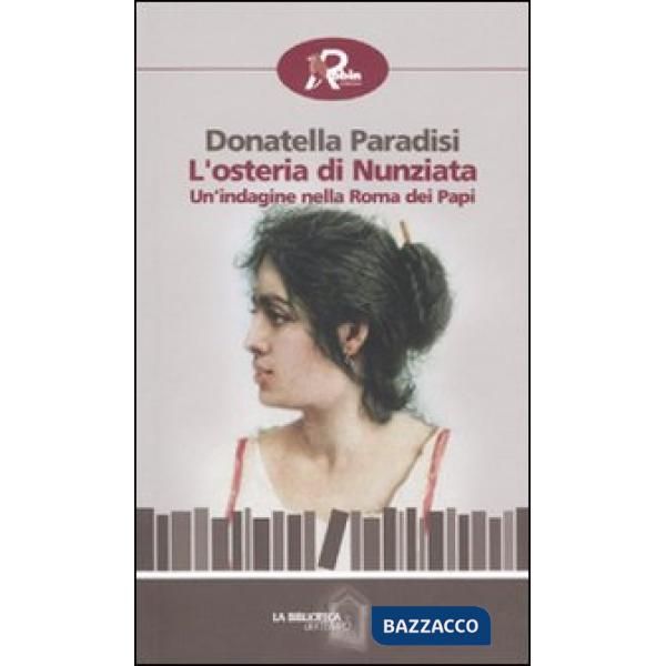 Osteria di Nunziata. Un'indagine nella Roma dei papi (L')