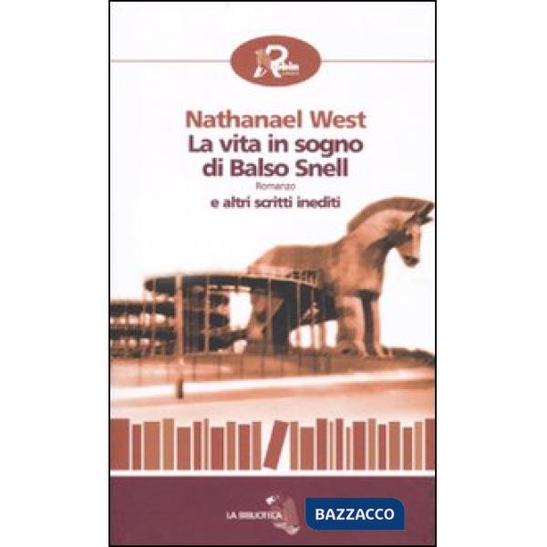 Vita in sogno di Balso Snell e altri scritti inediti (La)