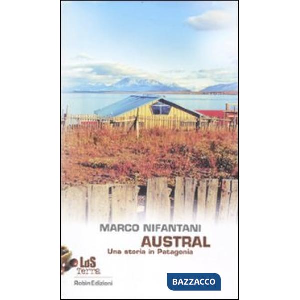 Austral. Una storia in Patagonia