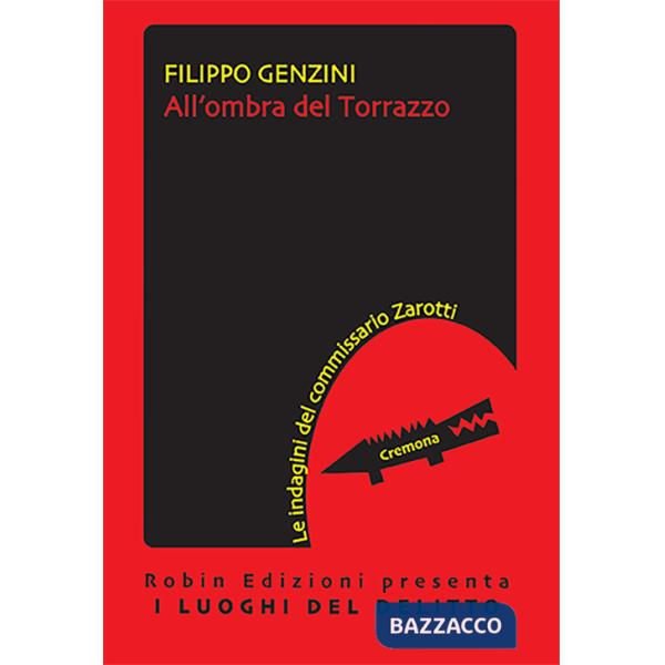All'ombra del Torrazzo. La seconda indagine del commissario Zarotti