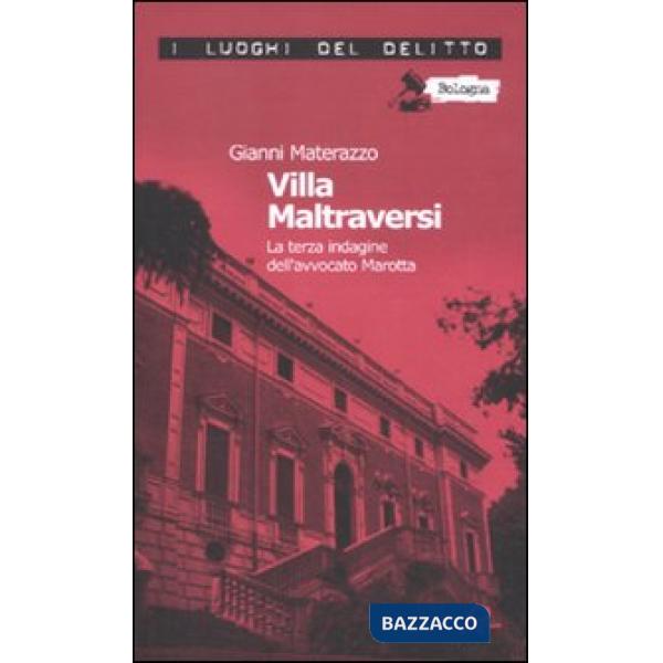 Villa Maltraversi. La terza indagine dell'avvocato Marotta. Le inchieste dell'av