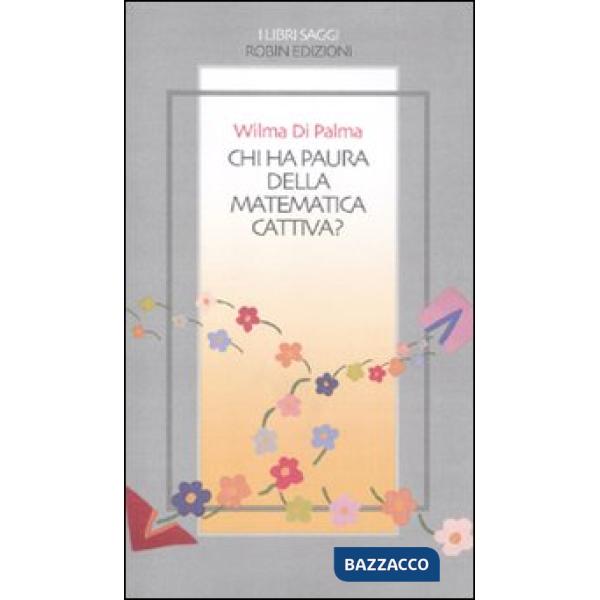 Chi ha paura della matematica cattiva?