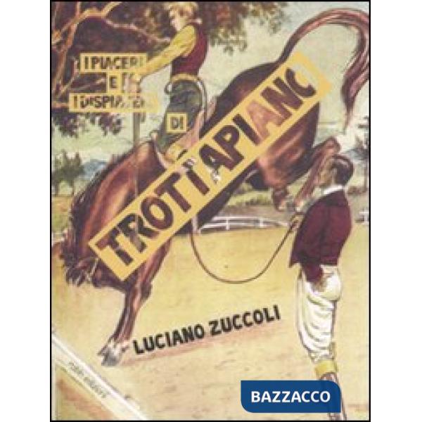 Piaceri e i dispiaceri di Trottapiano (I)