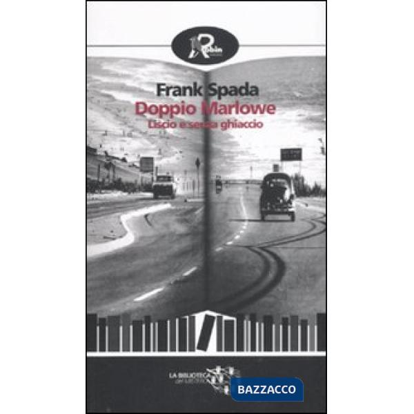 Doppio Marlowe. Liscio e senza ghiaccio