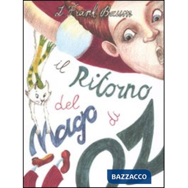 Ritorno del mago di Oz. Ediz. illustrata (Il)