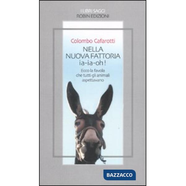 Nella nuova fattoria ia-ia-oh! Ecco la favola che tutti gli animali aspettavano