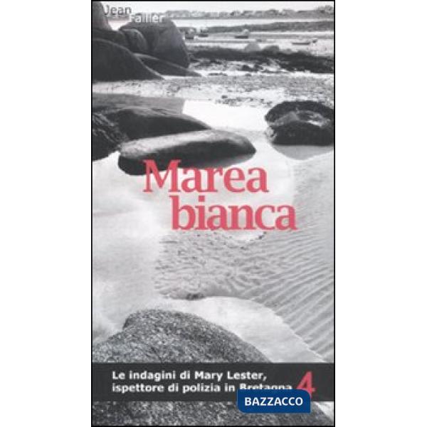 Marea bianca. Le indagini di Mary Lester, ispettore di polizia in Bretagna. Vol.
