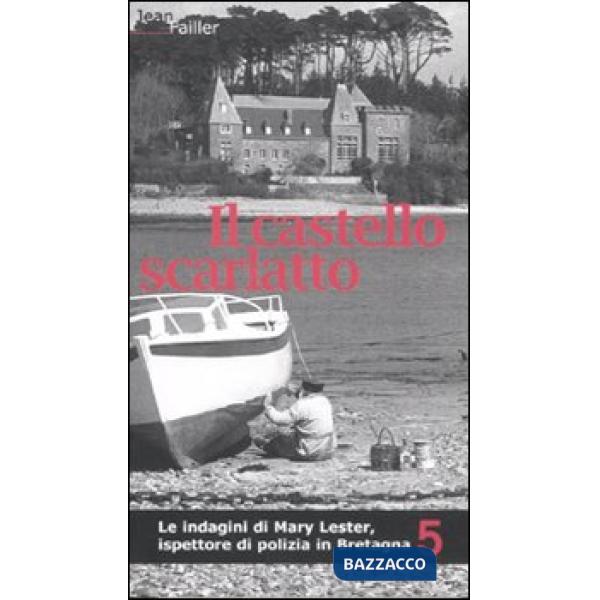 Castello scarlatto. Le indagini di Mary Lester, ispettore di polizia in Bretagna