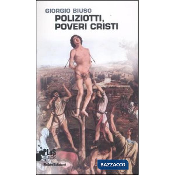 Poliziotti, poveri cristi