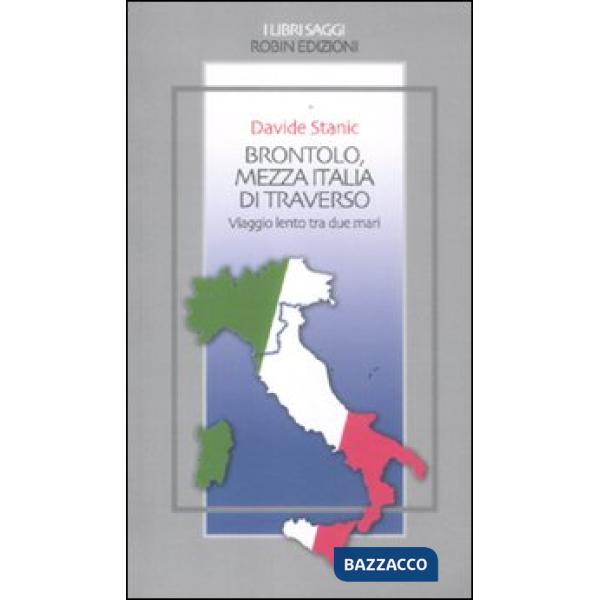 Brontolo, mezza Italia di traverso. Viaggio lento tra due mari