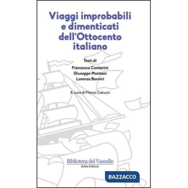 Viaggi improbabili e dimenticati dell'Ottocento italiano