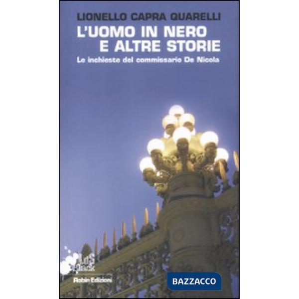 Uomo in nero e altre storie. Le inchiese del commissario De Nicola (L')