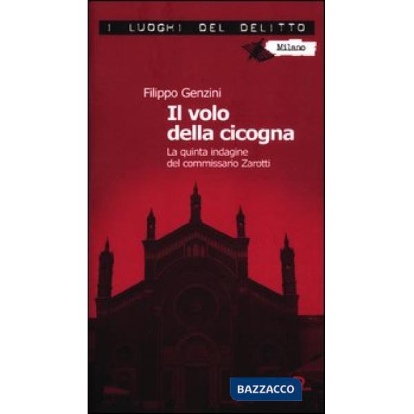 Volo della cicogna. La quarta indagine del commissario Zarotti (Il)