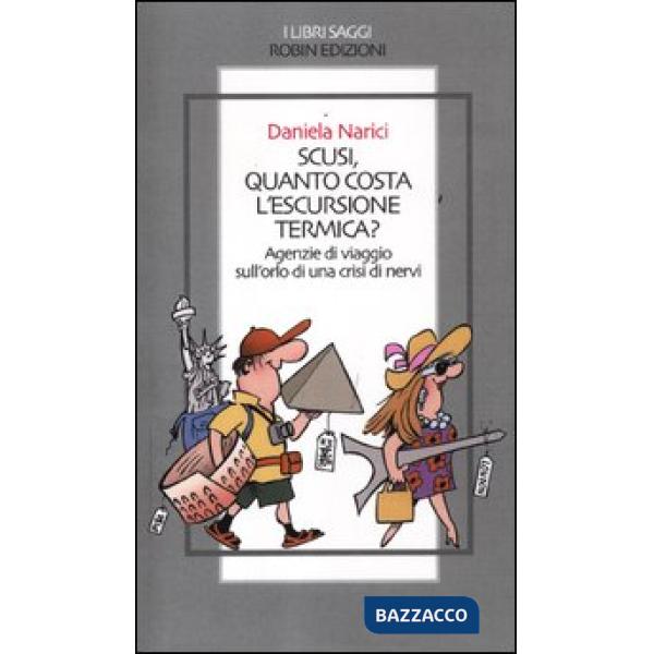Scusi, quanto costa l'escursione termica? Agenzie di viaggio sull'orlo di una crisi di nervi