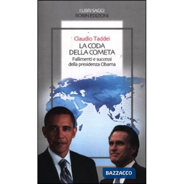 Coda della cometa. Fallimenti e successi della presidenza Obama (La)