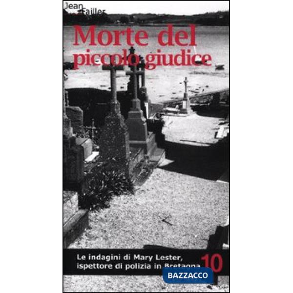 Morte del piccolo giudice. Le indagini di Mary Lester, ispettore di polizia in B