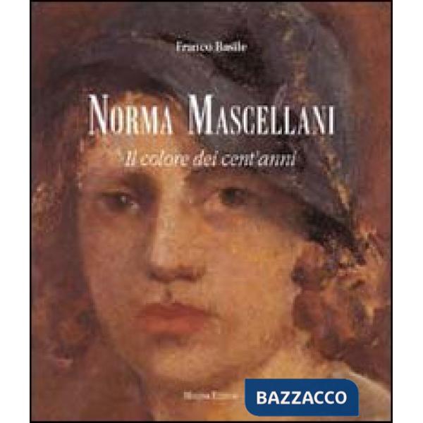 Norma Mascellani. Il colore dei cent'anni. Ediz. illustrata