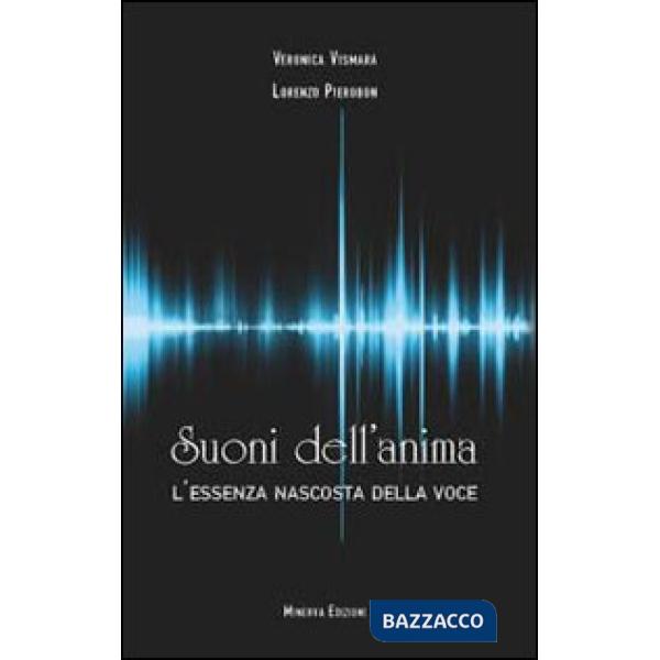 Suoni dell'anima. L'essenza nascosta della voce