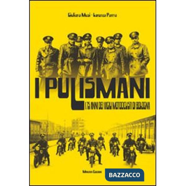 Pulismani. I 75 anni dei vigili motociclisti di Bologna (I)