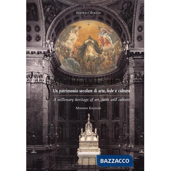 San Domenico. Un patrimonio secolare di arte, fede e cultura. Ediz. italiana e inglese