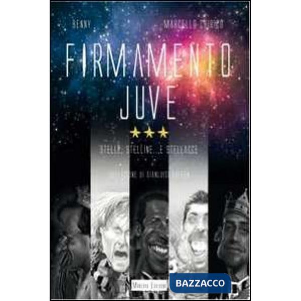 Firmamento Juve. Stelle, stelline... e stellacce