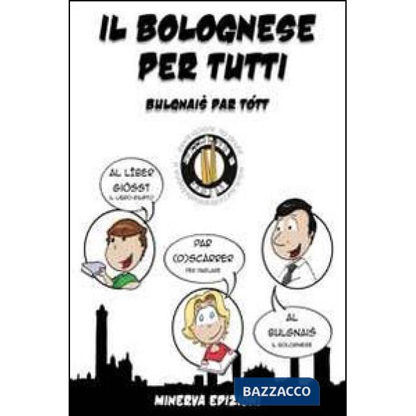 Bolognese per tutti-Bulgnais par tótt (Il)
