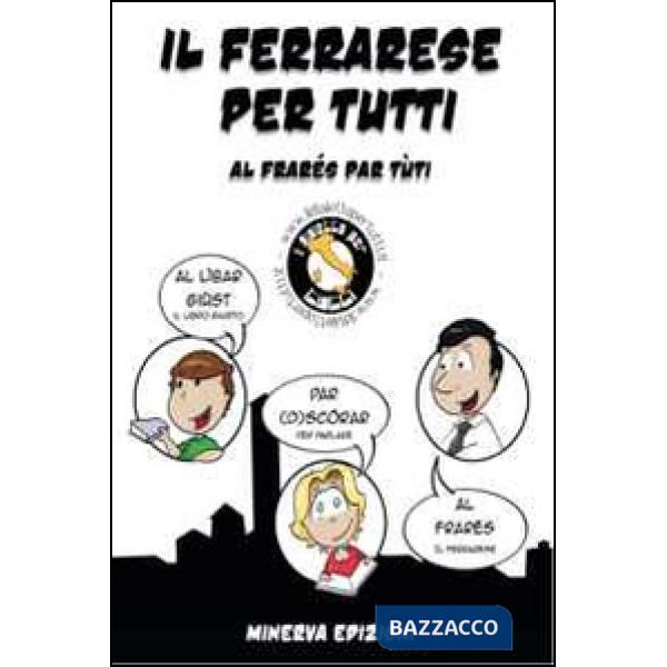 Ferrarese per tutti-Al frarés par tùti (Il)