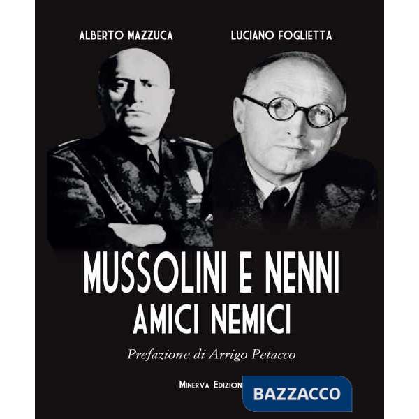 Mussolini e Nenni. Amici e nemici
