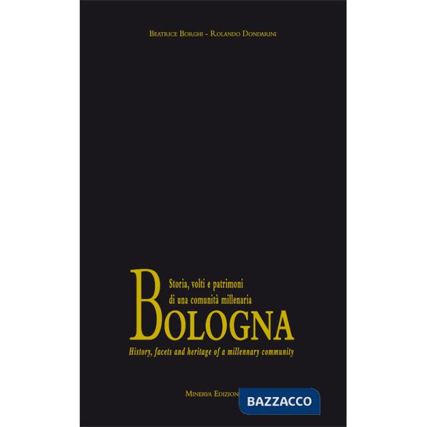 Bologna. Storia, volti e patrimoni di una comunità millenaria. Con formella in terracotta. Ediz. italiana e inglese