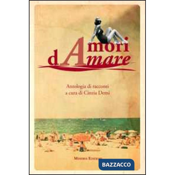 Amori dAmare. Antologia di racconti