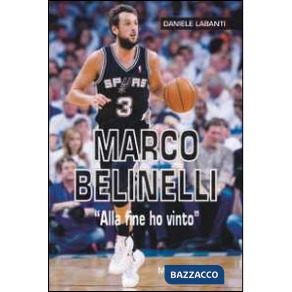 Marco Belinelli. «Alla fine ho vinto»