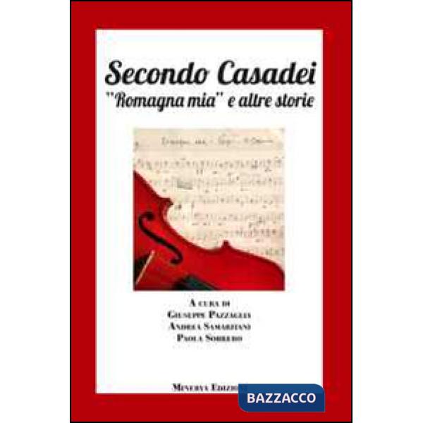 Secondo Casadei. «Romagna mia» e altre storie