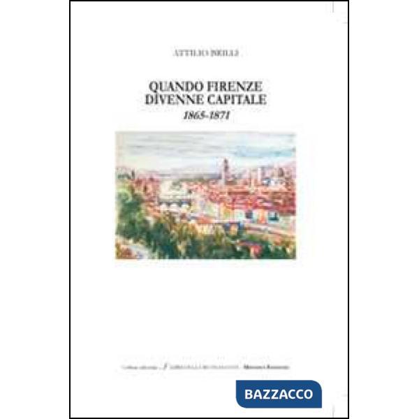 Quando Firenze divenne capitale 1865-1871