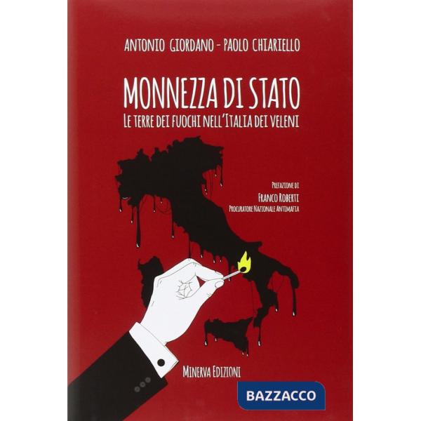 Monnezza di Stato. La Terra dei fuochi nell'Italia dei veleni