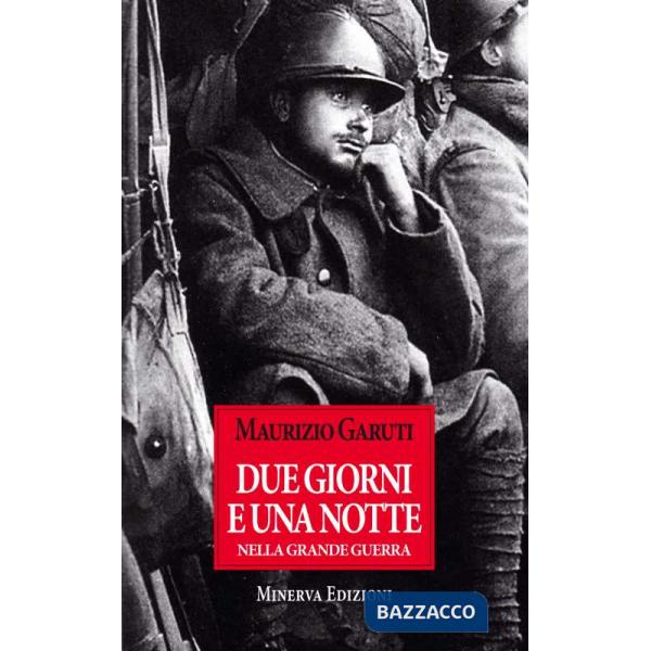 Due gioni e una notte nella grande guerra