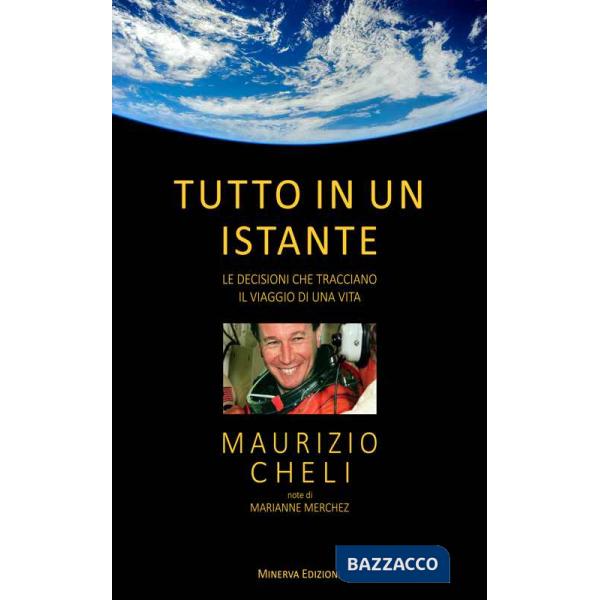 Tutto in un istante. Le decisioni che tracciano il viaggio di una vita