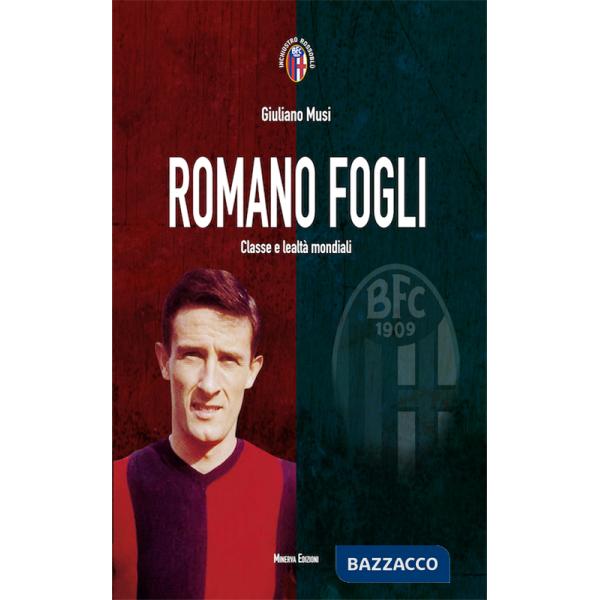 Romano Fogli. Classe e lealtà mondiali