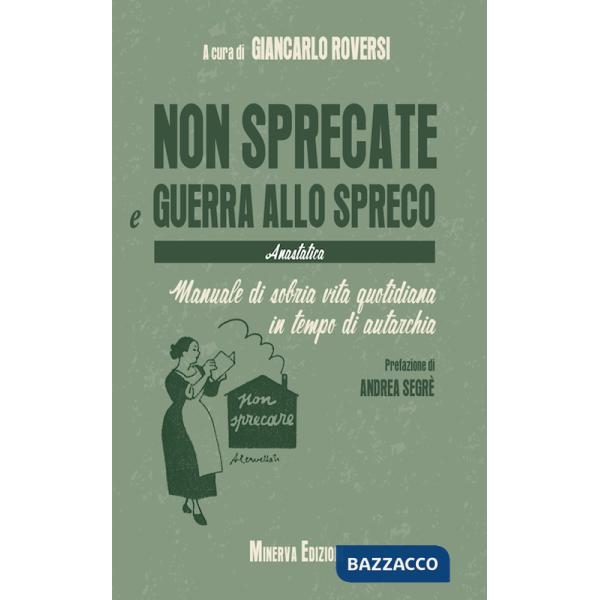 Non sprecate e guerra allo spreco