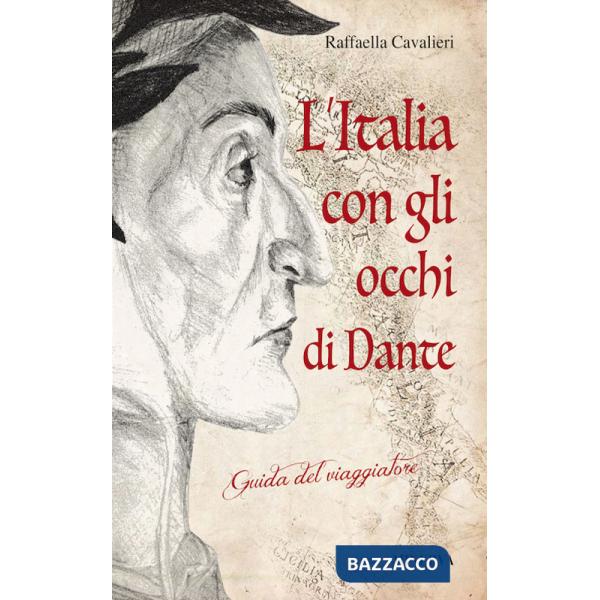 Italia con gli occhi di Dante. Guida del viaggiatore (L')