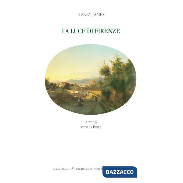 Luce di Firenze. Testo inglese a fronte (La)