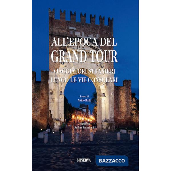 All'epoca del Grand Tour. Viaggiatori stranieri lungo le vie consolari