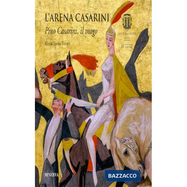 Arena Casarini. Pino Casarini, il mago (L')