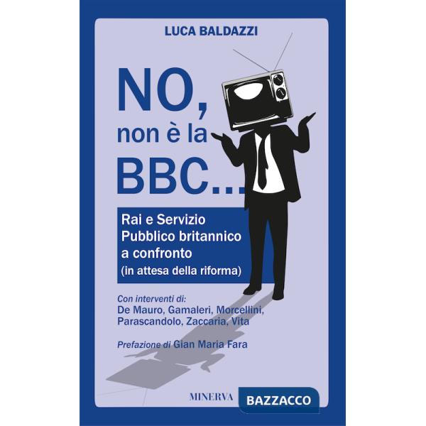 No, non è la BBC. Rai e Servizio Pubblico britannico a confronto
