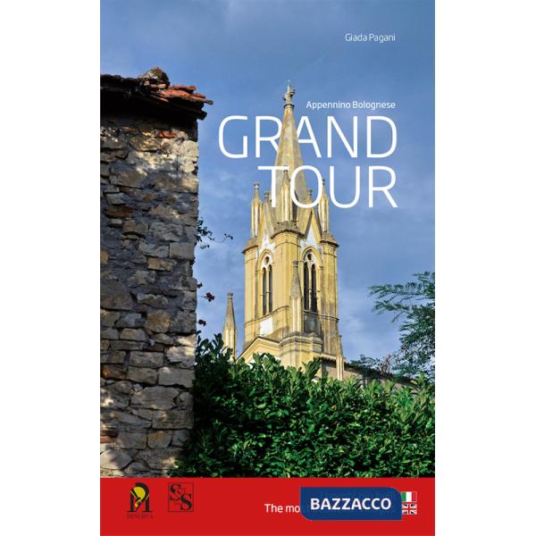 Grand tour appennino bolognese. I borghi più belli. Ediz. italiana e inglese
