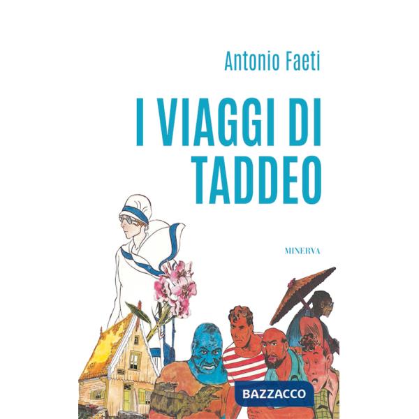 Viaggi di Taddeo. Ediz. illustrata (I)