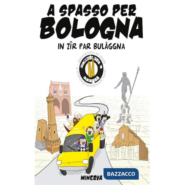 A spasso per Bologna. In zir par Bulaggna. Nuova ediz.