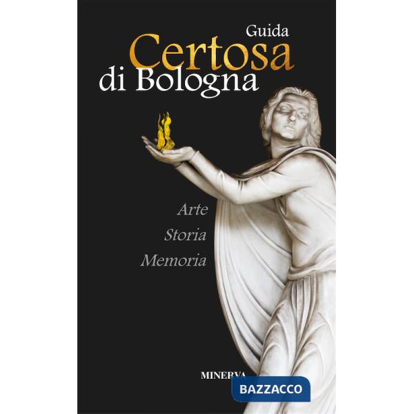 Certosa di Bologna. Guida. Nuova ediz.