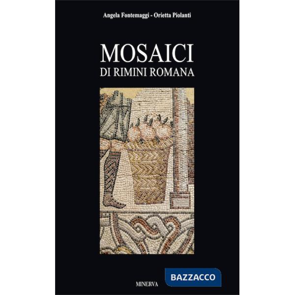 Mosaici di Rimini romana. Ediz. illustrata