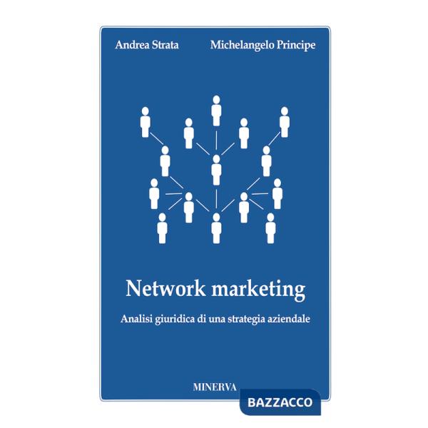 Network marketing. Analisi giuridica di una strategia aziendale