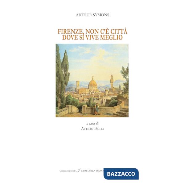 Firenze, non c'è città dove si vive meglio. Ediz. bilingue